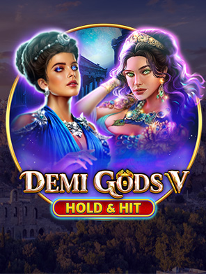 Demi Gods V Hold Hit
